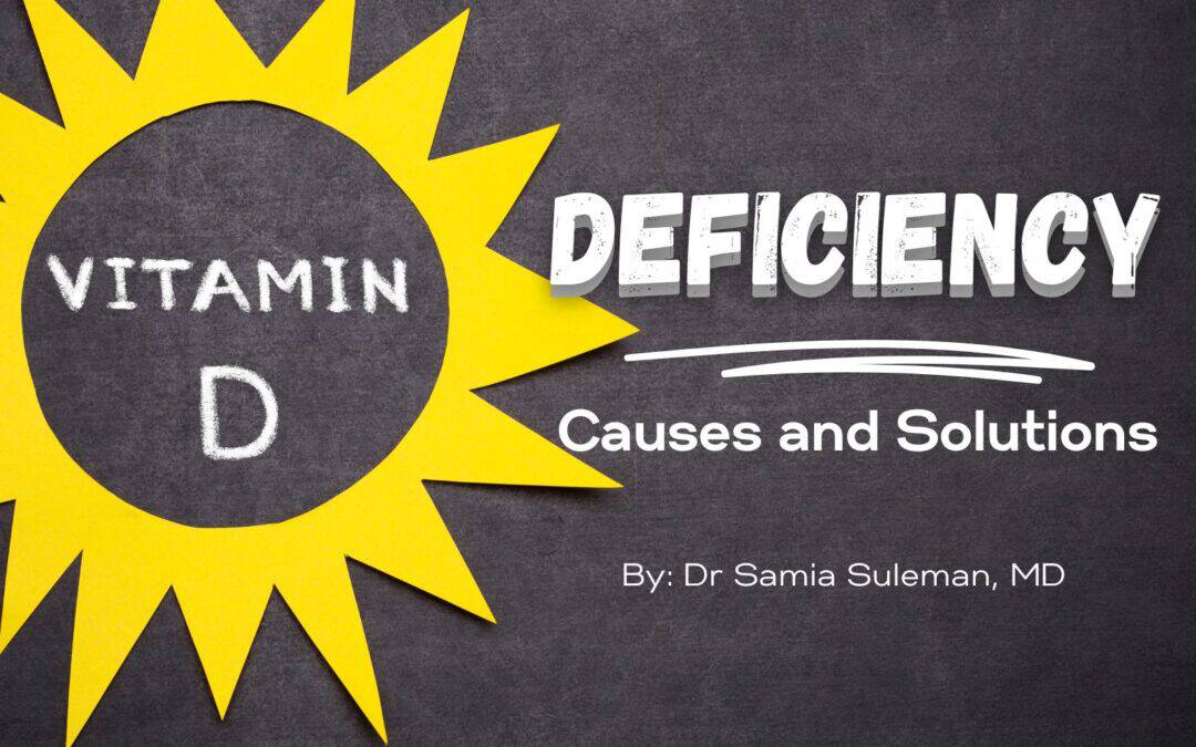 Yellow sun shape with "Vitamin D" on chalkboard background. Text: "Deficiency Causes and Solutions" by Dr. Samia Suleman, MD.